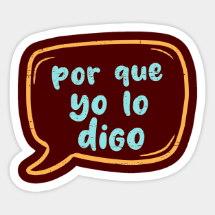 Por que yo lo digo Sticker